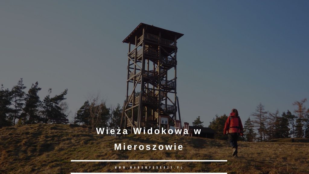 Wieża widokowa w Mieroszowie - szlak, dojazd [Góry Kamienne]