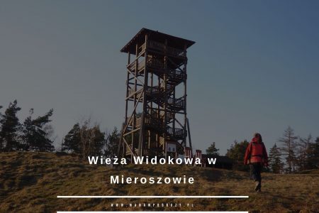 Wieża widokowa w Mieroszowie - szlak, dojazd [Góry Kamienne]