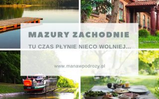 Mazury Zachodnie - atrakcje, plan zwiedzania, co zobaczyć?